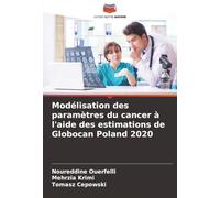 Modélisation des paramètres du cancer à l'aide des estimations de Globocan Poland 2020