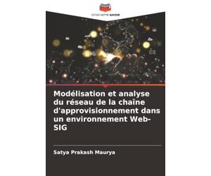Modélisation et analyse du réseau de la chaîne d'approvisionnement dans un environnement Web-SIG