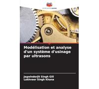 Modélisation et analyse d'un système d'usinage par ultrasons