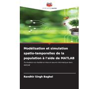 Modélisation et simulation spatio-temporelles de la population à l'aide de MATLAB: Formulation du modèle et mise en ¿uvre informatique dans MATLAB