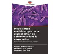Modélisation mathématique de la multiplication de Salmonella dans la mayonnaise: Application de la microbiologie prédictive