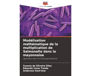 Modélisation mathématique de la multiplication de Salmonella dans la mayonnaise: Application de la microbiologie prédictive
