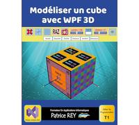 Modéliser un cube avec WPF 3D: édition 2025