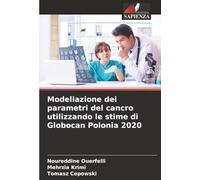Modellazione dei parametri del cancro utilizzando le stime di Globocan Polonia 2020