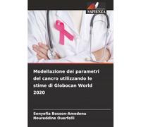 Modellazione dei parametri del cancro utilizzando le stime di Globocan World 2020