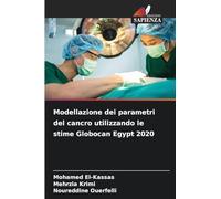 Modellazione dei parametri del cancro utilizzando le stime Globocan Egypt 2020