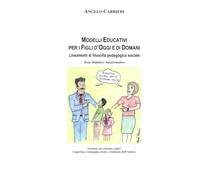 Modelli Educativi per i Figli d'Oggi e di Domani: Testo Autoformativo - Lineamenti di Filosofia Pedagogica Sociale
