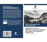 Modellierung der Bodenerosionsanfälligkeit des Johor-Flussgebiets mittels GIS: Modellierung der Bodenerosion