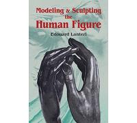 Modelling and Sculpting the Human Figure (Dover Art Instruction)