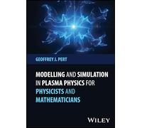 Modelling and Simulation in Plasma Physics for Physicists and Mathematicians