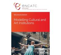 Modelling Cultural and Art Institutions: 8 (Cultural Management and Cultural Policy Education)