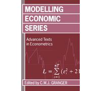 Modelling Economic Series: Readings in Econometric Methodology (Advanced Texts in Econometrics)