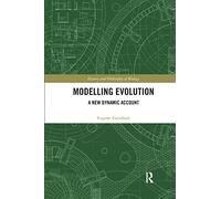 Modelling Evolution: A New Dynamic Account (History and Philosophy of Biology)