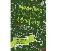 Modelling Exciting Writing: A guide for primary teaching