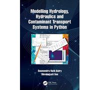Modelling Hydrology, Hydraulics and Contaminant Transport Systems in Python