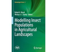 Modelling Insect Populations in Agricultural Landscapes: 8 (Entomology in Focus, 8)