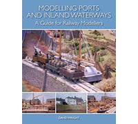 Modelling Ports and Inland Waterways: A Guide for Railway Modellers