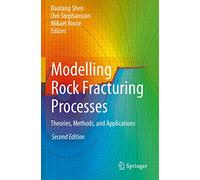 Modelling Rock Fracturing Processes: Theories, Methods, and Applications