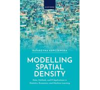 Modelling Spatial Density: Data, Methods, and R Applications in Statistics, Econometrics, and Machine Learning