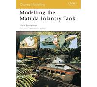 Modelling the Matilda Infantry Tank: No. 5 (Osprey Modelling)