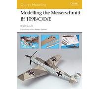 Modelling the Messerschmitt Bf 109B/C/D/E: No. 32 (Osprey Modelling)