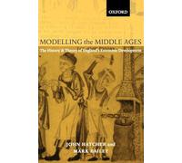 Modelling the Middle Ages: The History and Theory of England's Economic Development (Oxford Ethics Series)