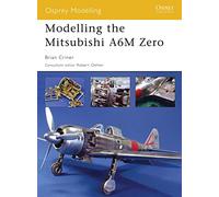 Modelling the Mitsubishi A6M Zero: No. 25 (Osprey Modelling)