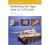 Modelling the Tiger Tank in 1/72 scale: No. 28 (Osprey Modelling)