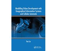 Modelling Urban Development with Geographical Information Systems and Cellular Automata