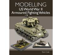Modelling US World War II Armoured Fighting Vehicles