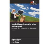 Modellizzazione del riso nei tropici: Valutazione per la pianificazione e la gestione delle colture