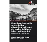 Modellizzazione della suscettibilità all'erosione del suolo del bacino del fiume Johor mediante GIS: Modellizzazione dell'erosione del suolo