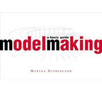 Modelmaking - A Basic Guide (Norton Professional Books for Architects & Designers)