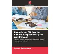 Modelo de Clínica de Ensino e Aprendizagem nas Escolas: Um novo modelo pelo Dr. Hassan Rahman Despeje no sistema de ensino