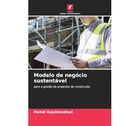 Modelo de negócio sustentável: para a gestão de projectos de construção