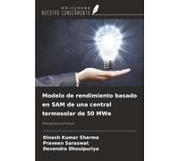 Modelo de rendimiento basado en SAM de una central termosolar de 50 MWe: Energía para el futuro