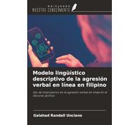 Modelo lingüístico descriptivo de la agresión verbal en línea en filipino: Uso de improperios en la agresión verbal en línea en el discurso político
