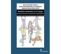 Modelos Centrados en el Juego para la Iniciación Comprensiva del Deporte