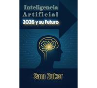 MODELOS DE INTELIGENCIA ARTIFICIAL 2026 Y SU FUTURO