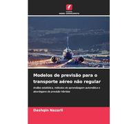Modelos de previsão para o transporte aéreo não regular: Análise estatística, métodos de aprendizagem automática e abordagens de previsão híbridas