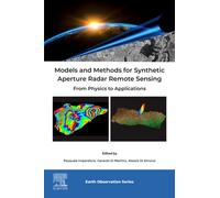 Models and Methods for Synthetic Aperture Radar Remote Sensing : From Physics to Applications