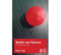 Models and Theories : A Philosophical Inquiry