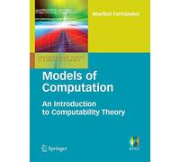 Models of Computation: An Introduction to Computability Theory (Undergraduate Topics in Computer Science)