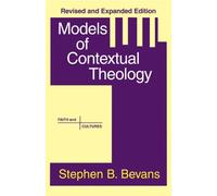 MODELS OF CONTEXTUAL THEOLOGY (Faith and Cultures Series)