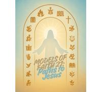 Models of Faith: 21 Paths to Jesus