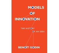 Models of Innovation: The History of an Idea