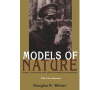 Models Of Nature: Ecology, Conservation, and Cultural Revolution in Soviet Russia: 233 (Russian and East European Studies)