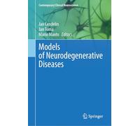 Models of Neurodegenerative Diseases (Contemporary Clinical Neuroscience)
