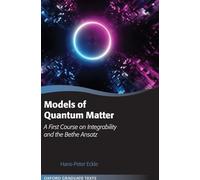 Models of Quantum Matter – A First Course on Integrability and the Bethe Ansatz