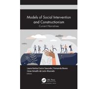 Models of Social Intervention and Constructionism : Current Narratives